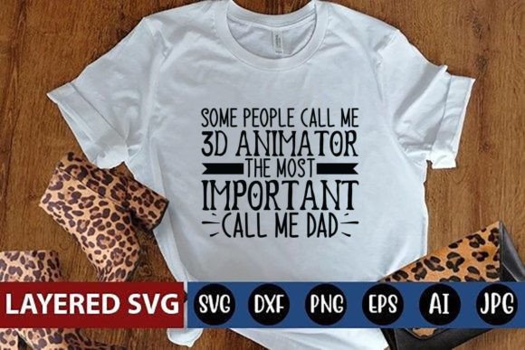 Some People Call Me 3d Animator: A Versatile T-Shirt Design